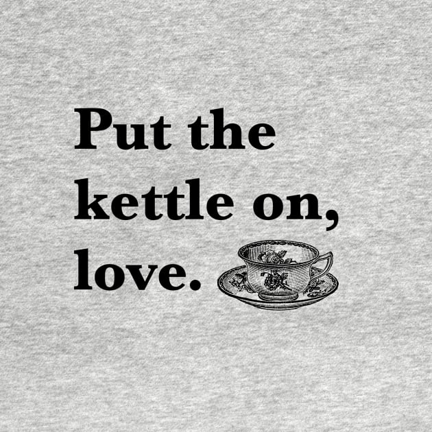 Put The Kettle On Love by softbluehum